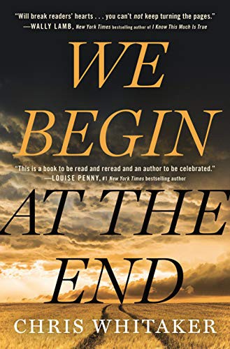 Chris Whitaker: We Begin at the End (Hardcover, 2021, Thorndike Press Large Print)