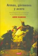 Jared Diamond: Armas, germenes y acero/ Guns, Germs and Steel (Hardcover, Spanish language, 2006, Debate Editorial)