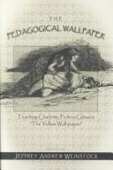 Jeffrey Andrew Weinstock: The Pedagogical Wallpaper (Paperback, 2002, Peter Lang Publishing)
