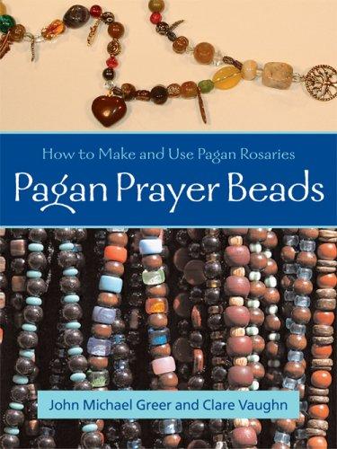 Clare Vaughn, John Michael Greer: Pagan Prayer Beads (Paperback, 2007, Weiser Books)
