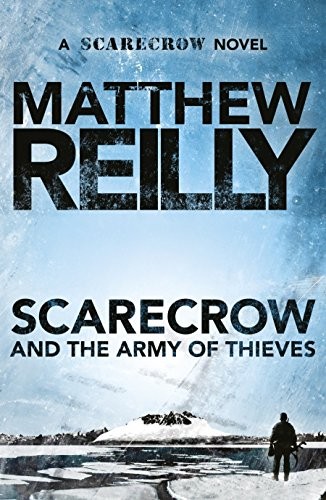 Matthew Reilly: Scarecrow and the Army of Thieves (Paperback)