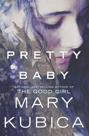 Mary Kubica: Pretty Baby (2015, Mira Books)