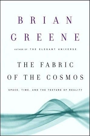 Brian Greene: The Fabric of the Cosmos: Space, Time, and the Texture of Reality (2004)
