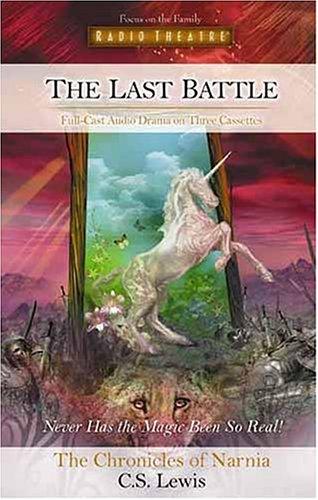 C. S. Lewis: The Last Battle (AudiobookFormat, 2002, Tyndale House Publishers)