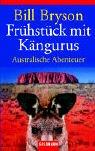 Bill Bryson: Frühstück mit Kängurus. Australische Abenteuer. (Paperback, German language, 2002, Goldmann)