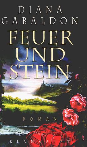 Diana Gabaldon: Feuer und Stein. (Hardcover, German language, 1995, Blanvalet Verlag GmbH)