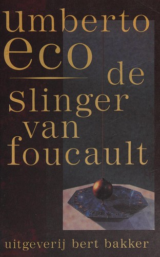 Umberto Eco: De slinger van Foucault (Dutch language, 1991, Bakker)