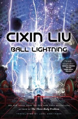 Cixin Liu: Ball Lightning (Hardcover, 2018, Tor Books)