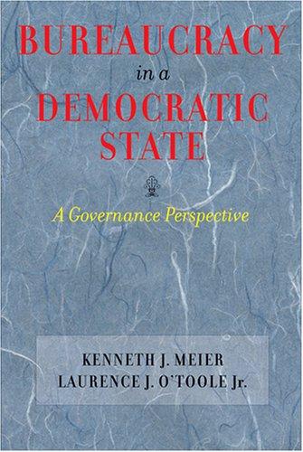 Kenneth J. Meier: Bureaucracy in a democratic state (2006, Johns Hopkins University Press)