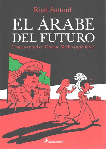 Riad Sattouf: árabe Del Futuro : una Juventud en Oriente Medio / the Arab of the Future (Spanish language, 2020, Publicaciones y Ediciones Salamandra, S.A.)