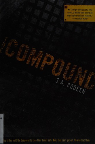 S. A. Bodeen: The Compound (Hardcover, 2008, Feiwel & Friends)