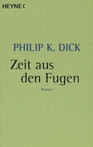 Philip K. Dick: Zeit aus den Fugen. (Paperback, German language, 2002, Heyne)