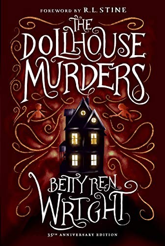 Betty Ren Wright, R. L. Stine: The Dollhouse Murders (Hardcover, 2018, Holiday House)