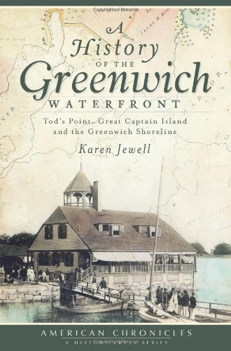Karen Jewell: A History of the Greenwich Waterfront (Paperback, 2011, The History Press)