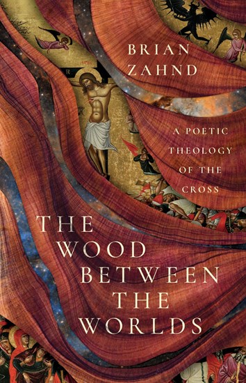 Brian Zahnd: The Wood Between the Worlds (Hardcover, Intervarsity Press (IVP))