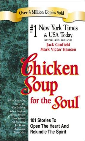 Jack Canfield, Mark Victor Hansen: Chicken Soup for the Soul (Chicken Soup for the Soul (Paperback Health Communications)) (Paperback, 2001, HCI)