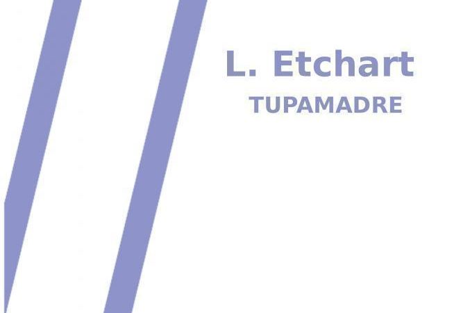 L. Etchart: Tupamadre (Paperback, Français language, Terrasses)