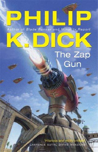 Philip K. Dick: Zap Gun (Paperback, 2006, GOLLANCZ (ORIO))