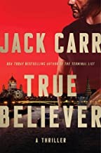 Jack Carr: True Believer: A Thriller (Hardcover, 2019, Atria/Emily Bestler Books, an imprint of Simon & Schuster, Inc.)