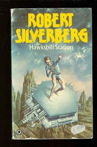 Robert Silverberg: Hawksbill Station (Paperback, 1970, TBS The Book Service Ltd)