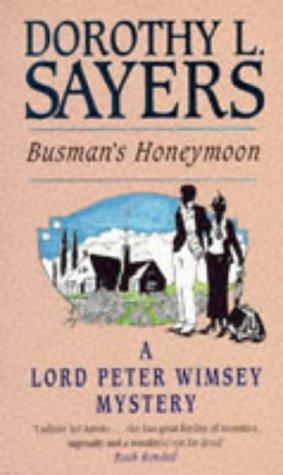 Dorothy L. Sayers: Busman's Honeymoon (A Lord Peter Wimsey Mystery) (1974, New English Library Ltd)