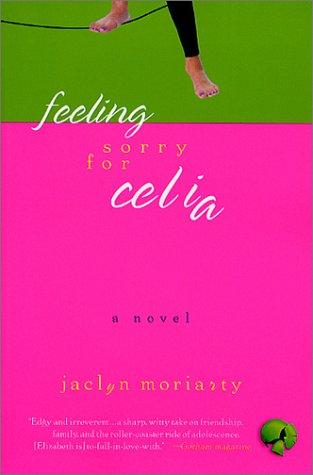 Jaclyn Moriarty: Feeling Sorry for Celia (Paperback, 2002, St. Martin's Griffin)