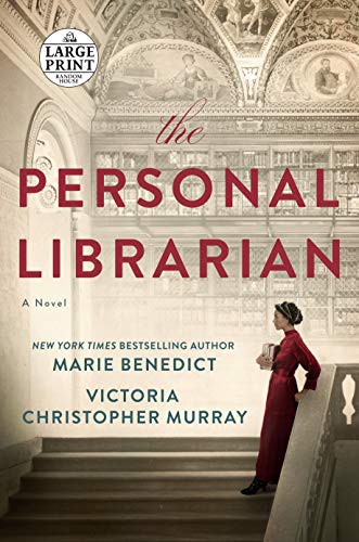 Victoria Christopher Murray, Marie Benedict: The Personal Librarian (Paperback, 2021, Random House Large Print)