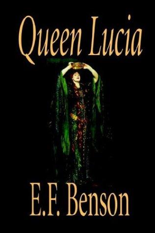 Edward Frederic Benson: Queen Lucia (Paperback, 2004, Wildside Press)