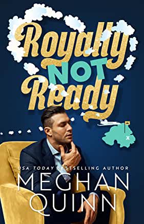 Meghan Quinn: Royally Not Ready (Hardcover, 2022, Meghan Quinn)