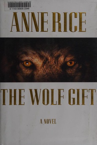 Anne Rice: The Wolf Gift (2012, Alfred A. Knopf)
