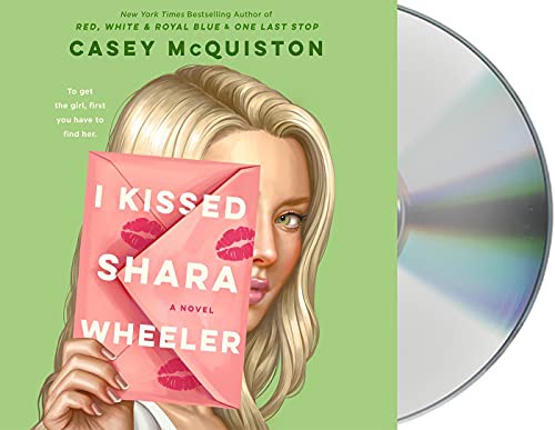 Casey McQuiston: I Kissed Shara Wheeler (AudiobookFormat, 2022, Macmillan Young Listeners)