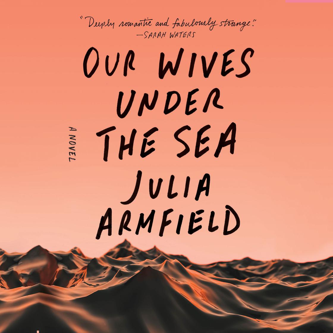 Julia Armfield: Our Wives under the Sea (AudiobookFormat, 2022, Dreamscape Media)
