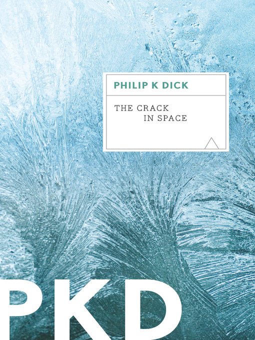 Philip K. Dick: The crack in space (2005, Vintage)