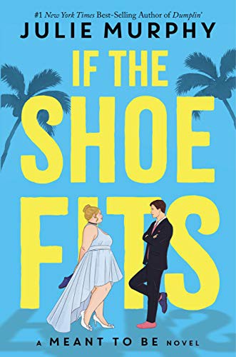 Julie Murphy: Meant to Be : If the Shoe Fits (Hardcover, 2021, Disney-Hyperion)