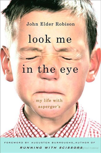 John Elder Robison: Look Me in the Eye (Hardcover, 2007, Crown Publishers)
