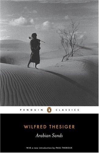Wilfred Thesiger: Arabian Sands (Penguin Classics) (Paperback, 2007, Penguin Classics)