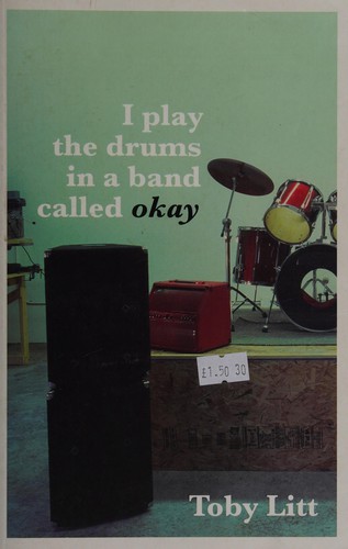 Toby Litt: I play the drums in a band called okay (2008, Hamish Hamilton)
