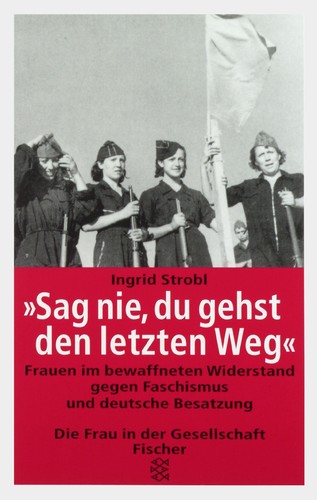 Ingrid Strobl: „Sag nie, du gehst den letzten Weg“ (Paperback, German language, 1989, Fischer-Taschenbuch-Verlag)