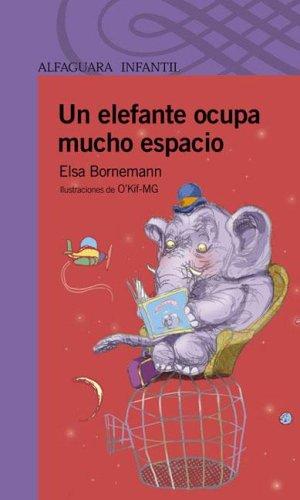 Elsa Bornemann: Un Elefante Ocupa Mucho Espacio (Paperback, Spanish language, 2006, Alfaguara)