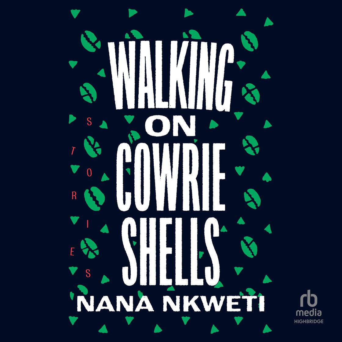 Nana Nkweti: Walking on Cowrie Shells (AudiobookFormat, 2022, HighBridge)
