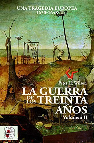Peter H. Wilson, Hugo Cañete Carrasco: La Guerra de los Treinta Años II (Paperback, 2018, Desperta Ferro Ediciones)