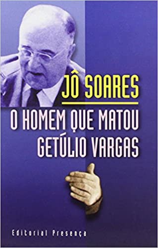 O homem que matou Getúlio Vargas (Portuguese language, 1999, Presença)