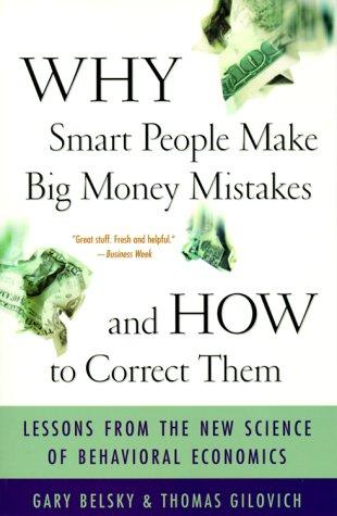 Gary Belsky, Thomas Gilovich: Why Smart People Make Big Money Mistakes And How To Correct Them (Paperback, 2000, Simon & Schuster)