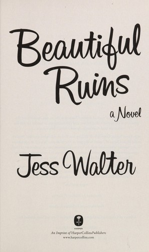 Jess Walter: Beautiful ruins (2012, Harper)