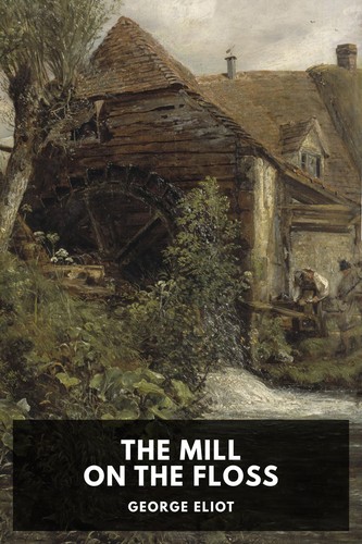 George Eliot: Mill on the Floss (2020, Independently Published)