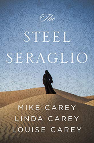 Mike Carey, Linda Carey, Louise Carey: The Steel Seraglio (Paperback, 2021, Open Road Media Sci-Fi & Fantasy)