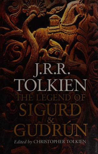 J.R.R. Tolkien: The Legend of Sigurd and Gudrún (2009, Houghton Mifflin Harcourt)