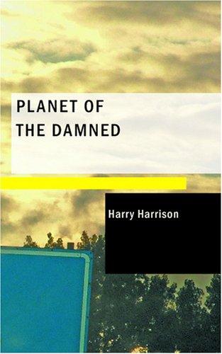 Harry Harrison: Planet of the Damned (Paperback, 2007, BiblioBazaar)