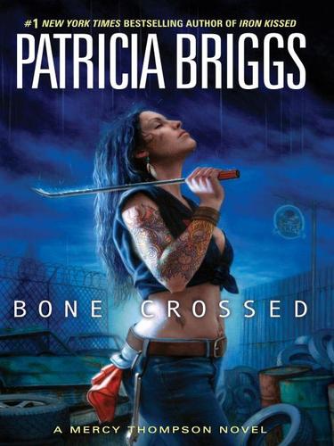 Patricia Briggs: Bone Crossed (EBook, 2009, Penguin Group USA, Inc.)
