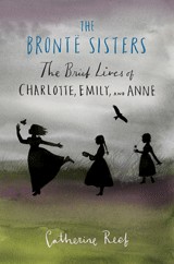 Catherine Reef: The Bronte sisters (2012, Clarion Books)